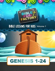 Bible Lessons for Kids: Genesis 1-24