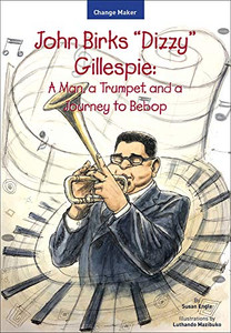 John Birks "Dizzy" Gillespie (Change Maker Series)