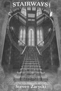 Stairways: A True Story of Love, Life, and Death