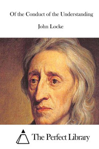 Of the Conduct of the Understanding
