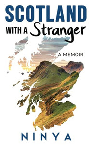 Scotland With A Stranger: A Memoir Scotland With A Stranger: A Memoir