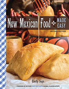 New Mexican Food Made Easy: Second Edition