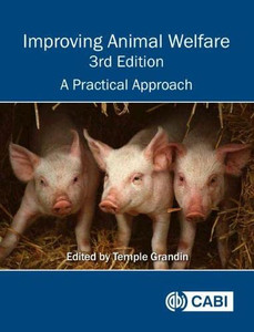 Improving Animal Welfare: A Practical Approach Improving Animal Welfare: A Practical Approach