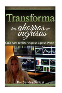Transforma tus Ahorros en Ingresos: GuÃ­a PrÃ¡ctica para realizar el paso a paso