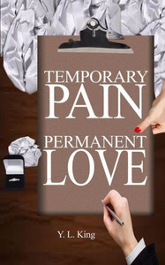 Temporary Pain Permanent Love: ""How I Found My Husband""