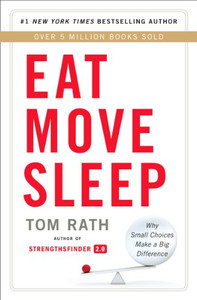 Eat Move Sleep: How Small Choices Lead To Big Changes