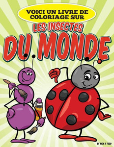 Voici un livre de coloriage sur les insectes du monde