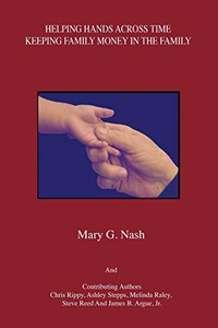 Helping Hands Across Time: Keeping Family Money in the Family Helping Hands Across Time: Keeping Family Money in the Family