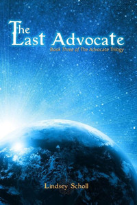 The Last Advocate: Book Three of The Advocate Trilogy
