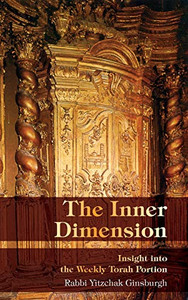 The Inner Dimension: Insight In The Weekly Torah Portion The Inner Dimension: Insight In The Weekly Torah Portion
