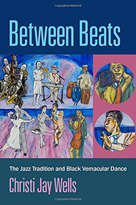 Between Beats: The Jazz Tradition And Black Vernacular Dance