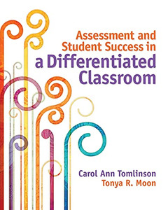 Assessment And Student Success In A Differentiated Classroom