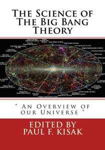 The Science of The Big Bang Theory: "" An Overview of our Universe ""