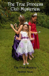 The True Princess Club Mysteries: The First Mystery