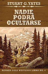 Nadie Podr?Í Ocultarse (Reuben Cole Westerns) (Spanish Edition)