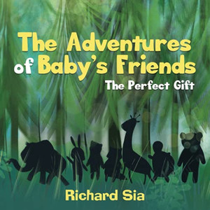 The Adventures Of Baby'S Friends: The Perfect Gift The Adventures Of Baby'S Friends: The Perfect Gift