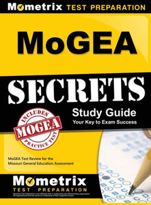 MoGEA Secrets Study Guide: MoGEA Test Review for the Missouri General Education Assessment