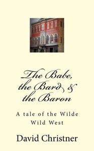 The Babe, the Bard & the Baron: A tale of the Wilde Wild West