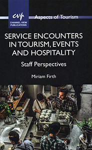 Service Encounters in Tourism, Events and Hospitality: Staff Perspectives (Volume 87) (ASPECTS OF TOURISM (87))