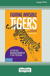 Fighting Invisible Tigers: Stress Management For Teens [Standard Large Print 16 Pt Edition]