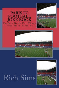PARIS FC Football Joke Book: Perfect Book For Those Who Hate Paris Fc