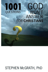 1001 Questions God Won't Answer For Christians