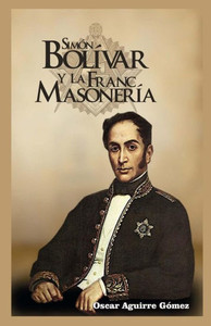 SimÃ³n BolÃ­var y la FrancmasonerÃ­a