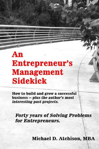 An Entrepreneur's Management Sidekick: How to build and grow a successful business