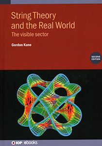 String Theory And The Real World String Theory And The Real World