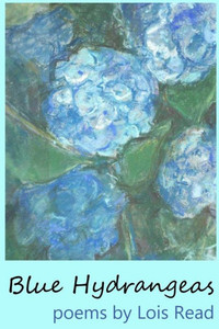 Blue Hydrangeas: Poems by Lois Read