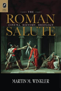 The Roman Salute: Cinema, History, Ideology