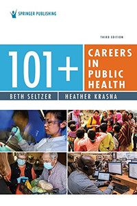 101+ Careers In Public Health, Third Edition  Public Health Career Planning Guide, Career Guide For The Public Health Field