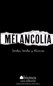 Melancolía. Sendas, vendas y abismos