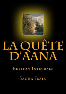 La Quete d'Aana: Edition IntÃ©grale