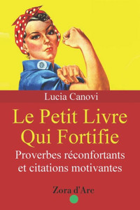 Le Petit Livre Qui Fortifie: Proverbes fortifiants et citations motivantes