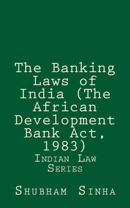 The Banking Laws of India (The African Development Bank Act, 1983): Indian Law Series
