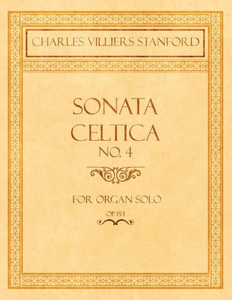 Sonata Celtica No. 4 - For Organ Solo - Op.153