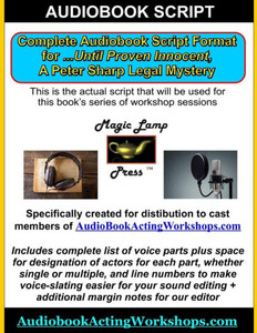 AudioBook Script for AudiobookActingWorkshops.com: ...Until Proven Innocent: Peter Sharp Legal Mystery 5