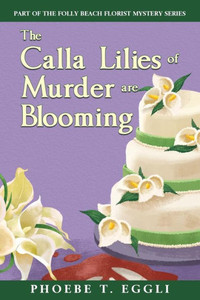 The Calla Lilies of Murder are Blooming