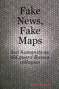 Fake News, Fake Maps Fake News, Fake Maps
