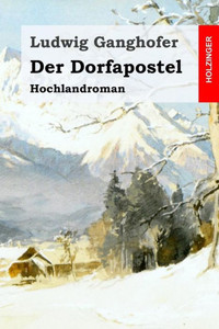 Der Dorfapostel: Hochlandroman