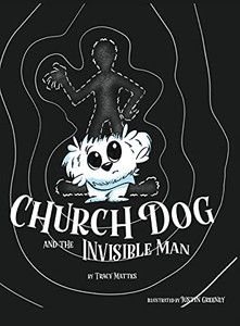 Church Dog And The Invisible Man