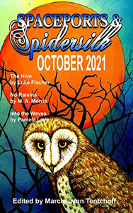 Spaceports & Spidersilk October 2021 Spaceports & Spidersilk October 2021