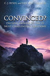 Convinced?: Decisive Answers To The 21 Most Challenging Questions Convinced?: Decisive Answers To The 21 Most Challenging Questions