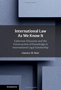 International Law As We Know It: Cyberwar Discourse And The Construction Of Knowledge In International Legal Scholarship