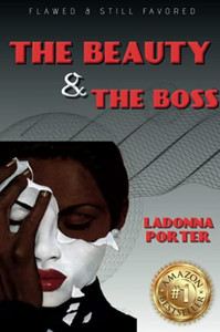 Ladonna Porter: Flawed And Still Favored The Beauty & The Boss Ladonna Porter: Flawed And Still Favored The Beauty & The Boss