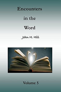 Encounters In The Word, Volume 5: Short Studies In God'S Word