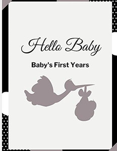 Hello Baby: BabyS First Years Memory Book: Baby Milestone Book