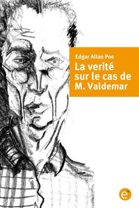 La verité sur le cas de M. Valdemar