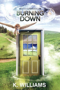 Burning Down: Book Two, The Trailokya Trilogy